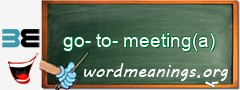WordMeaning blackboard for go-to-meeting(a)